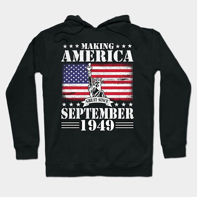 Happy Birthday To Me You Making America Great Since September 1949 71 Years Old Hoodie by DainaMotteut